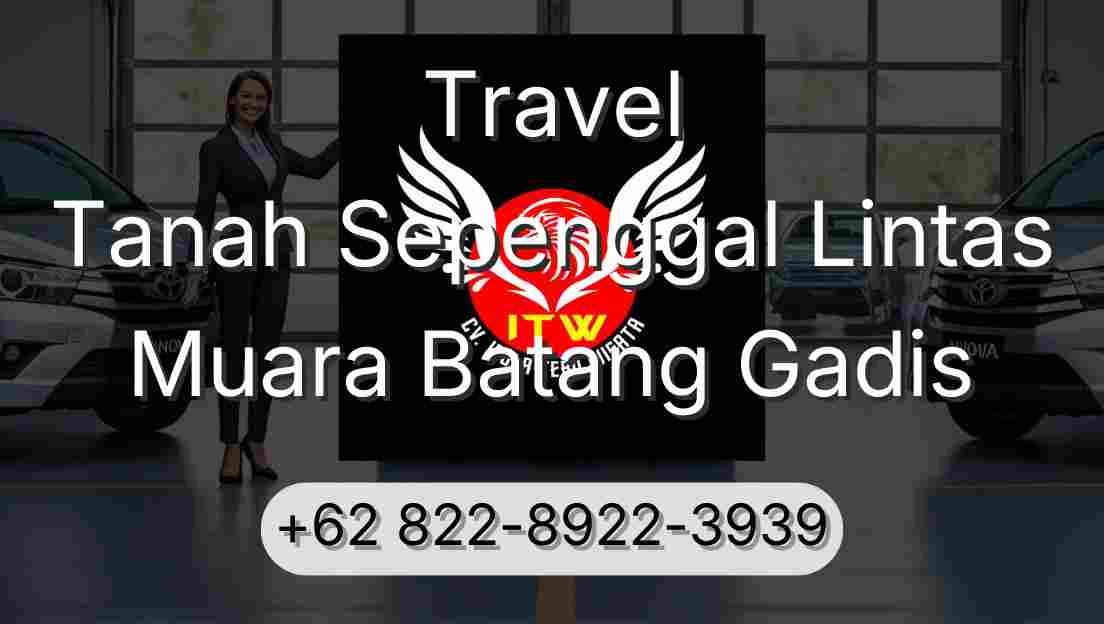 Travel Tanah Sepenggal Lintas Muara Batang Gadis