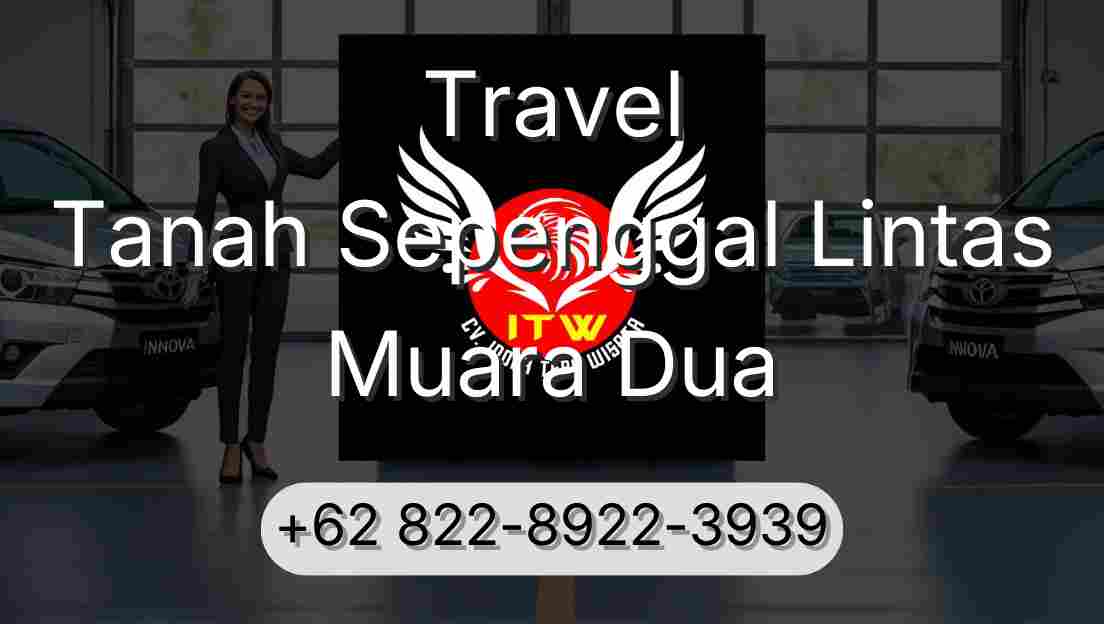 Travel Tanah Sepenggal Lintas Muara Dua