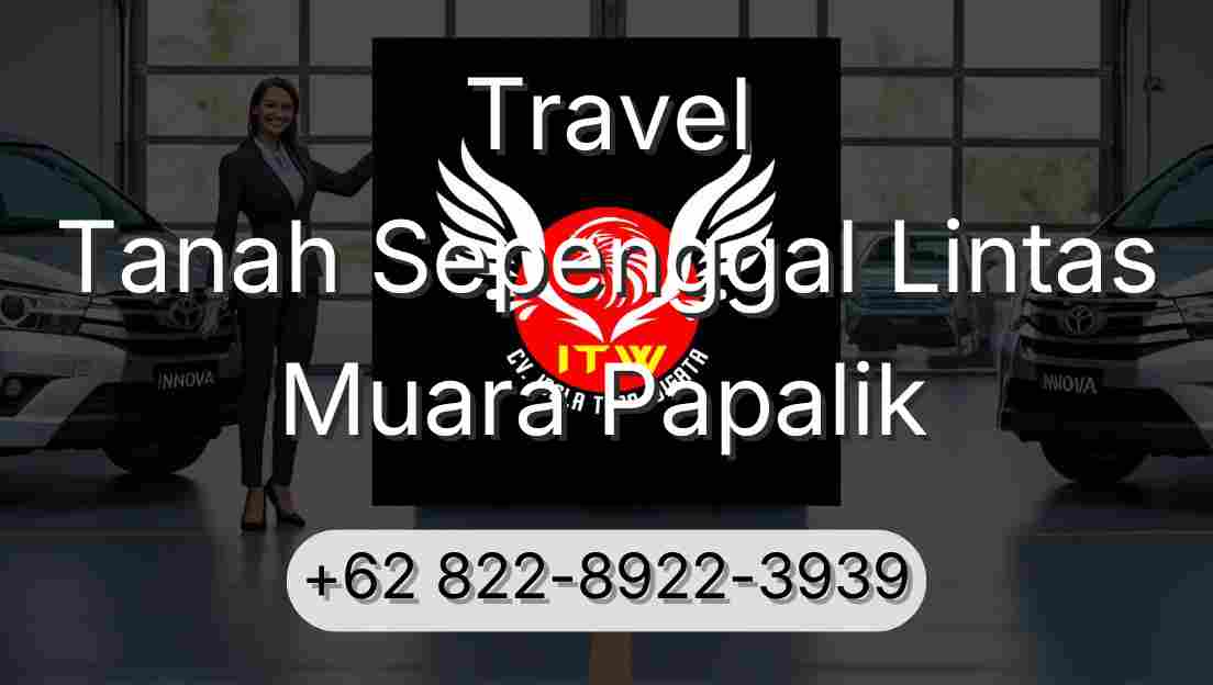 Travel Tanah Sepenggal Lintas Muara Papalik
