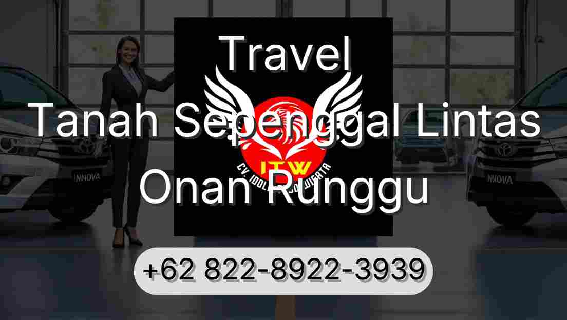 Travel Tanah Sepenggal Lintas Onan Runggu