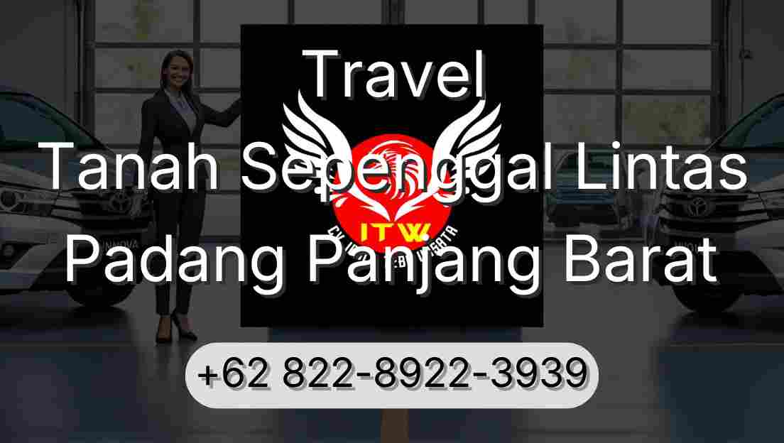 Travel Tanah Sepenggal Lintas Padang Panjang Barat