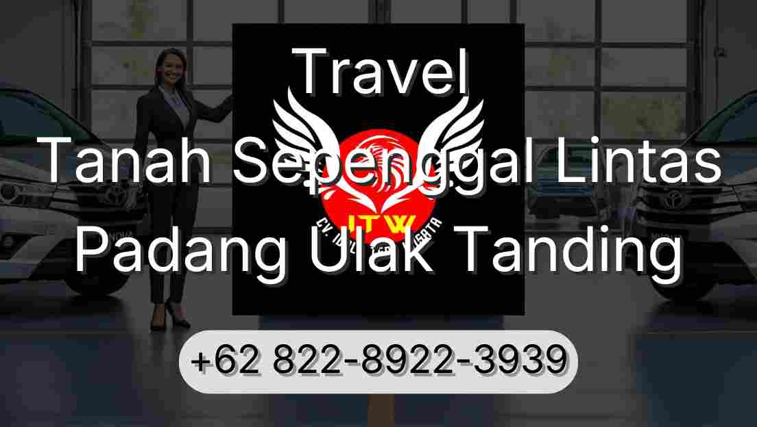 Travel Tanah Sepenggal Lintas Padang Ulak Tanding