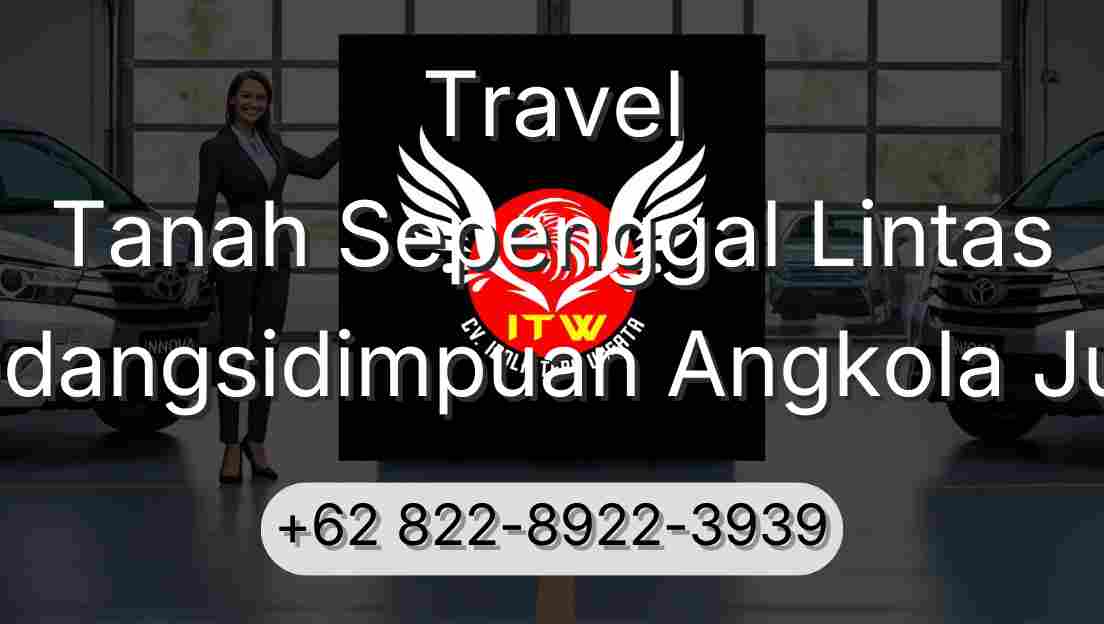 Travel Tanah Sepenggal Lintas Padangsidimpuan Angkola Julu