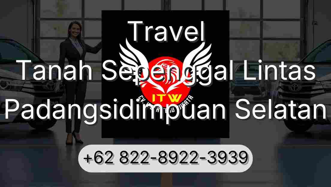 Travel Tanah Sepenggal Lintas Padangsidimpuan Selatan