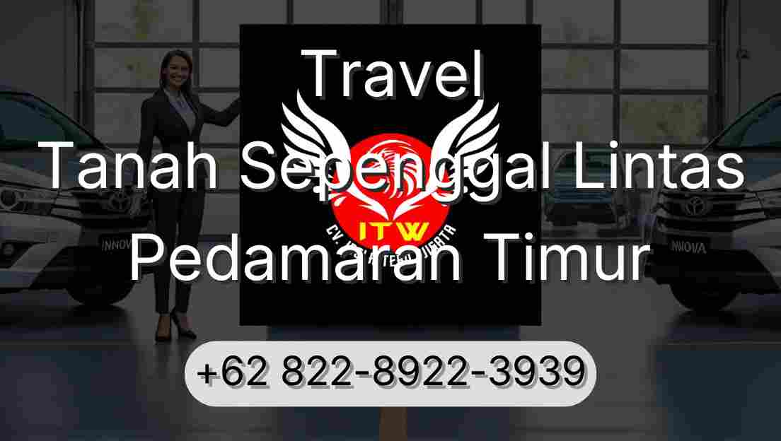 Travel Tanah Sepenggal Lintas Pedamaran Timur