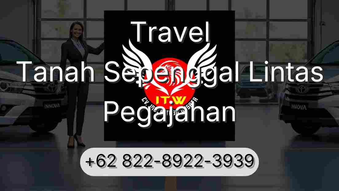 Travel Tanah Sepenggal Lintas Pegajahan