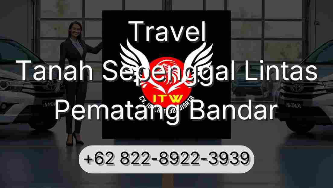 Travel Tanah Sepenggal Lintas Pematang Bandar