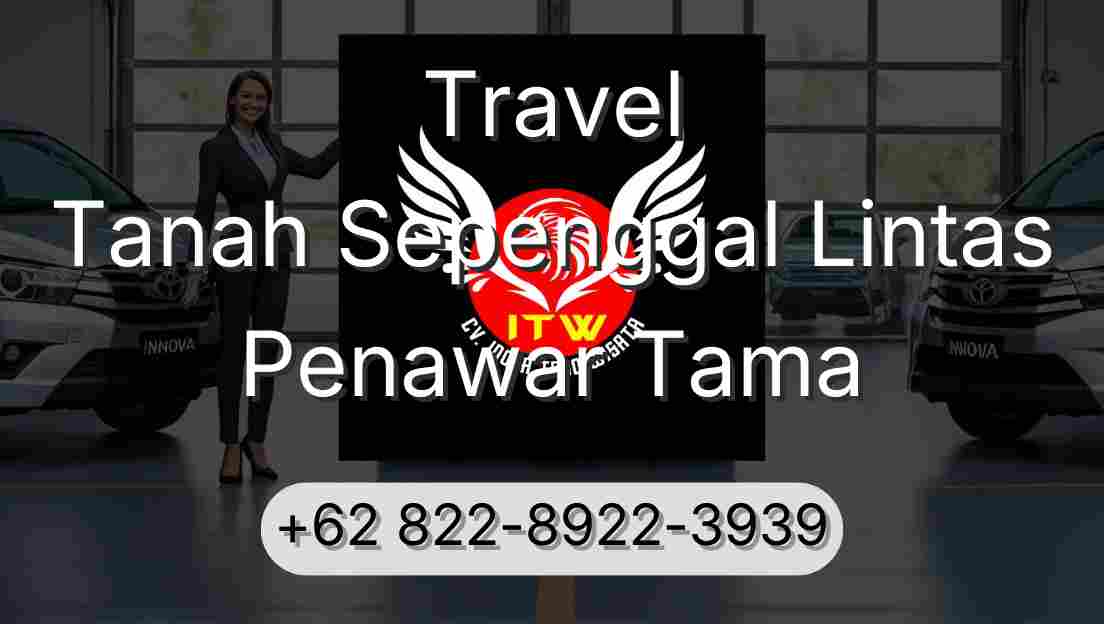 Travel Tanah Sepenggal Lintas Penawar Tama