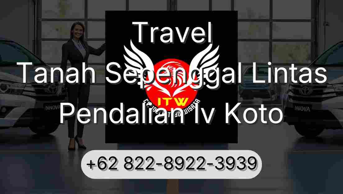 Travel Tanah Sepenggal Lintas Pendalian Iv Koto