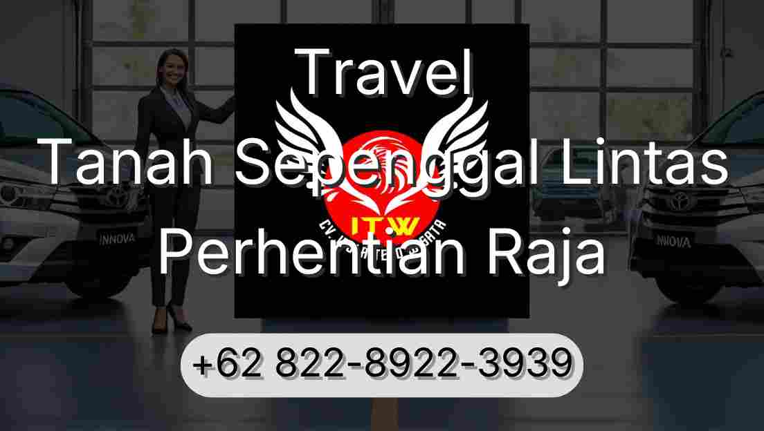 Travel Tanah Sepenggal Lintas Perhentian Raja