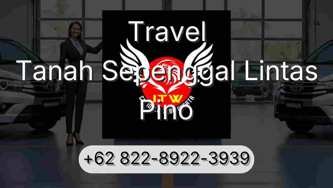 Travel Tanah Sepenggal Lintas Pino