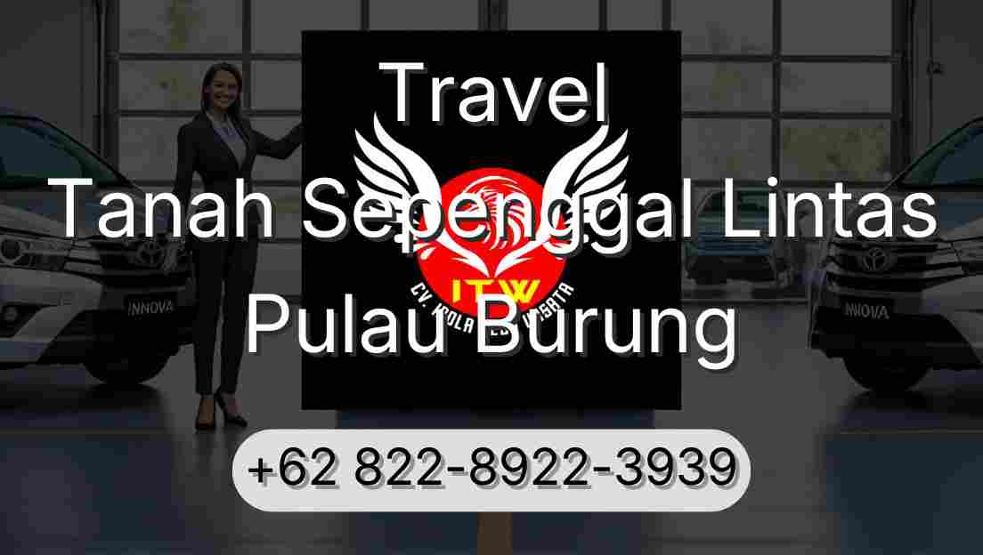 Travel Tanah Sepenggal Lintas Pulau Burung