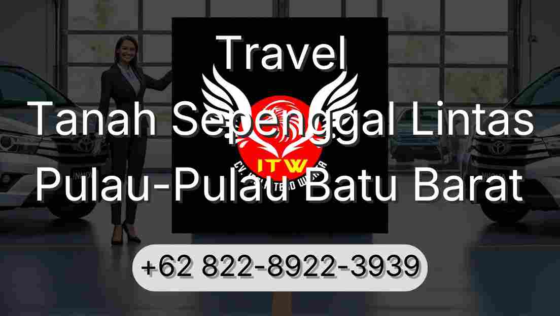 Travel Tanah Sepenggal Lintas Pulau-Pulau Batu Barat
