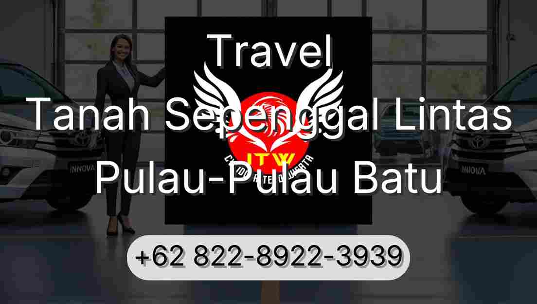 Travel Tanah Sepenggal Lintas Pulau-Pulau Batu