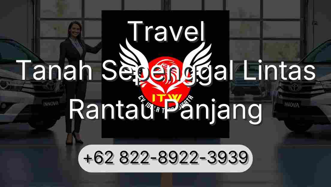 Travel Tanah Sepenggal Lintas Rantau Panjang
