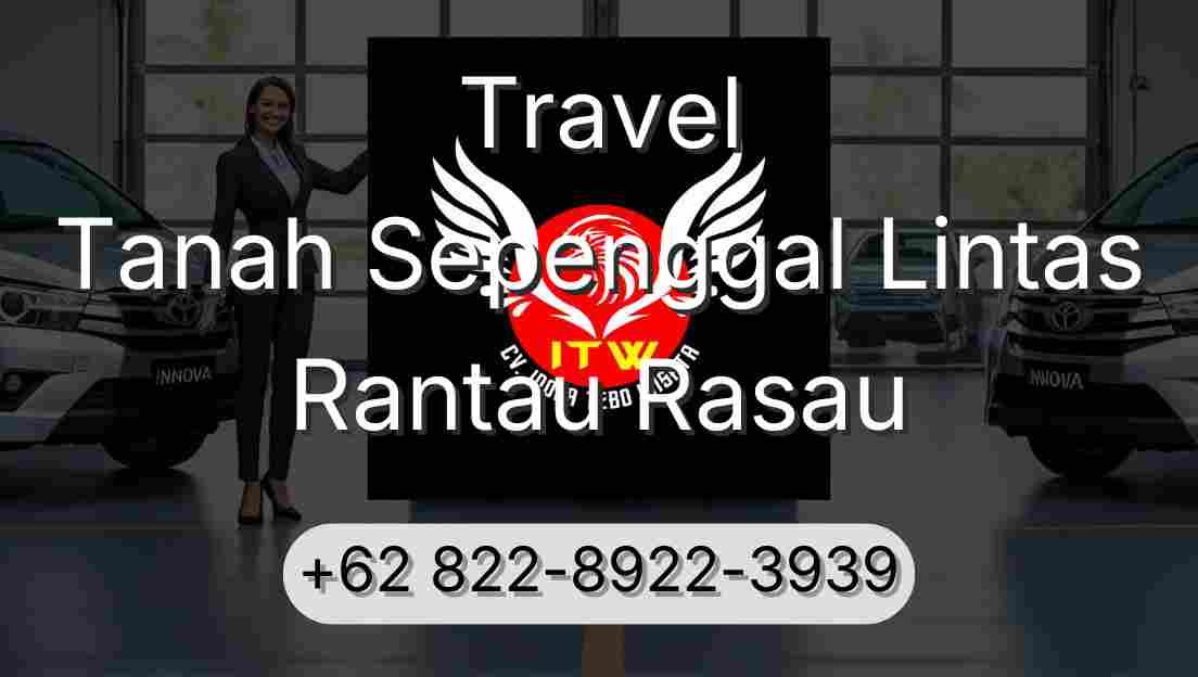 Travel Tanah Sepenggal Lintas Rantau Rasau
