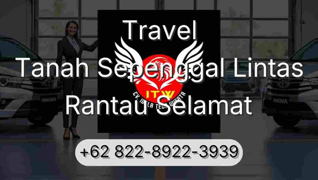 Travel Tanah Sepenggal Lintas Rantau Selamat
