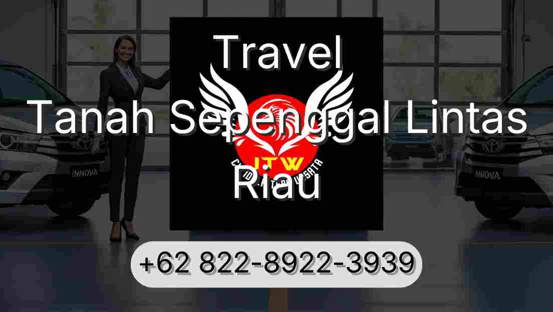 Travel Tanah Sepenggal Lintas Riau