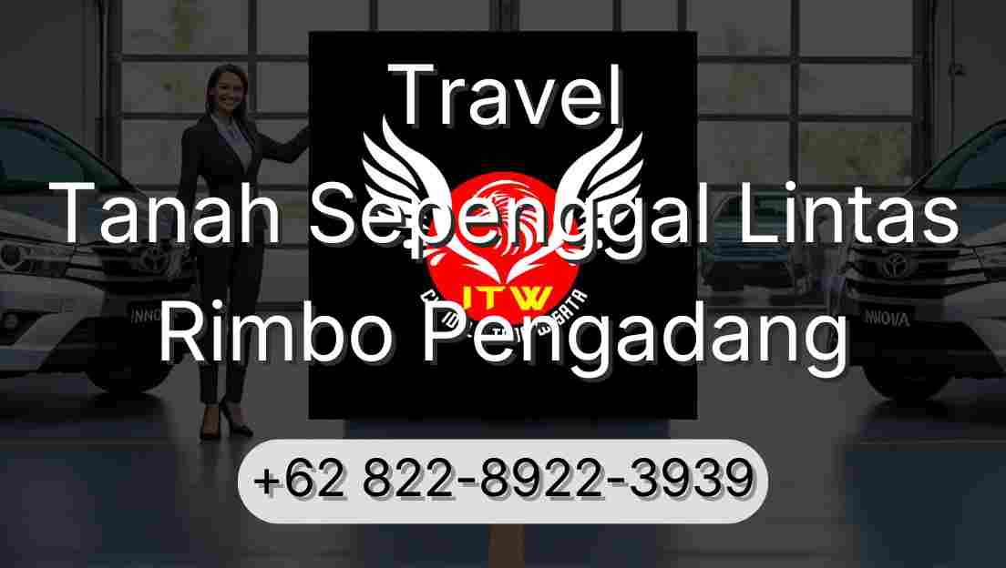 Travel Tanah Sepenggal Lintas Rimbo Pengadang