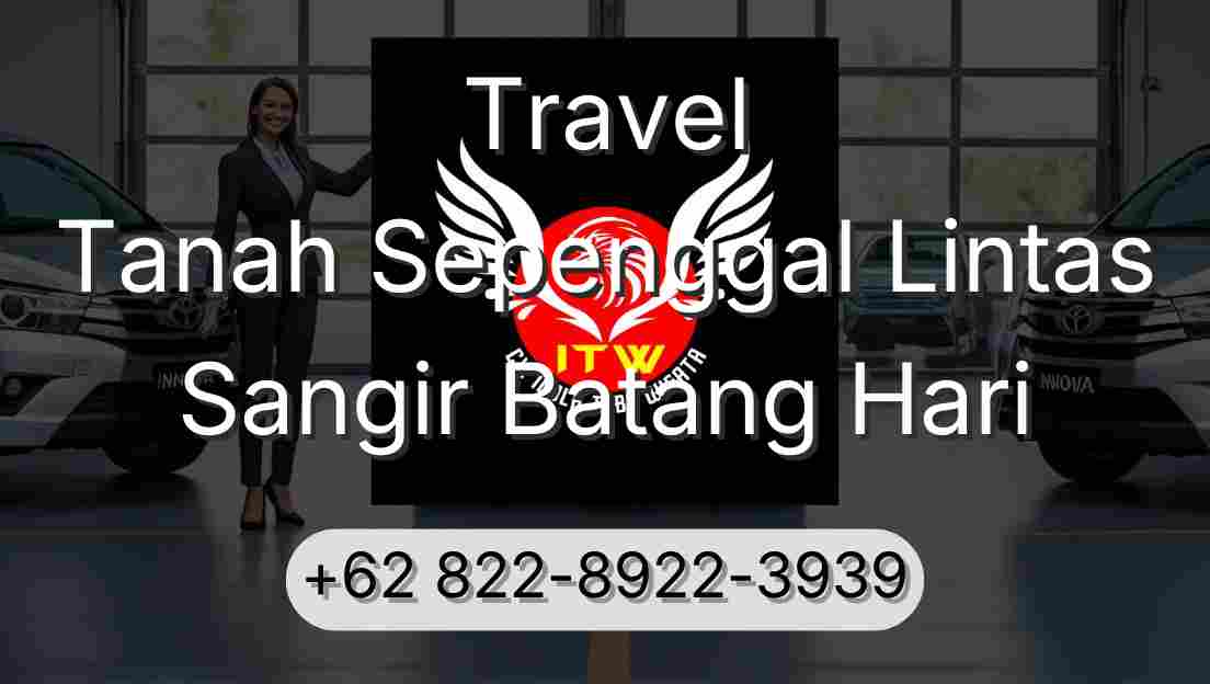 Travel Tanah Sepenggal Lintas Sangir Batang Hari
