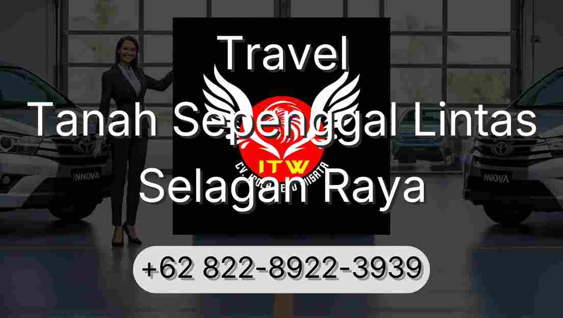 Travel Tanah Sepenggal Lintas Selagan Raya