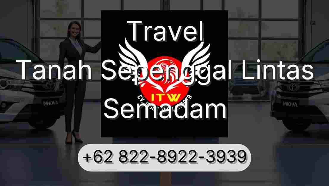 Travel Tanah Sepenggal Lintas Semadam