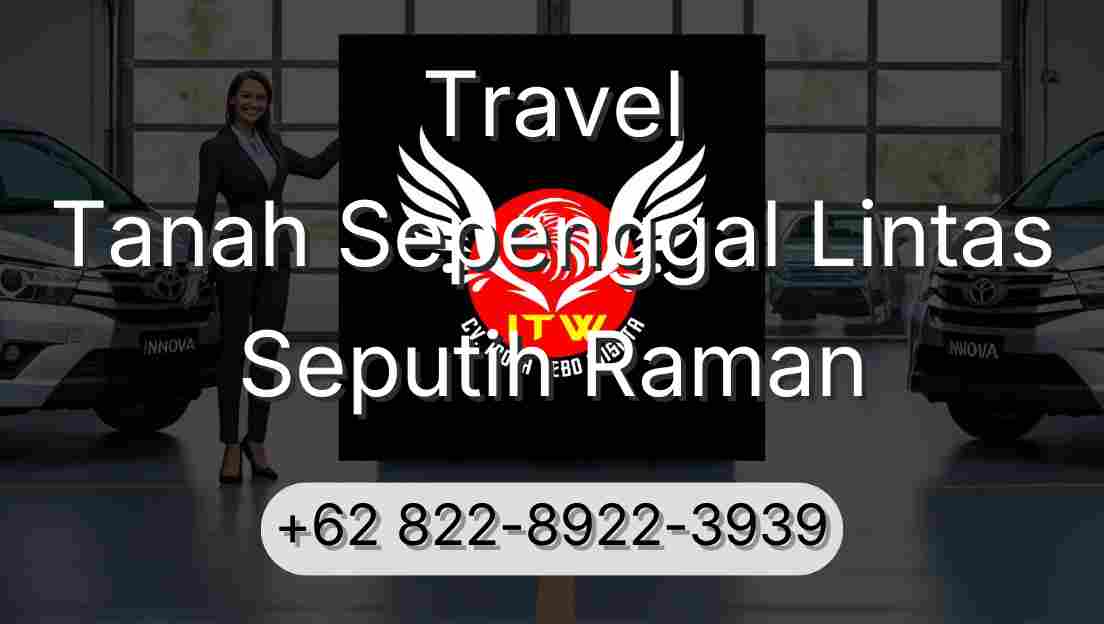 Travel Tanah Sepenggal Lintas Seputih Raman
