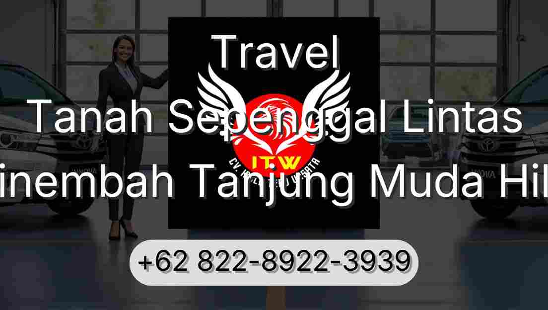 Travel Tanah Sepenggal Lintas Sinembah Tanjung Muda Hilir