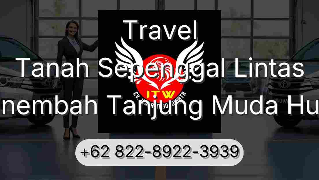 Travel Tanah Sepenggal Lintas Sinembah Tanjung Muda Hulu