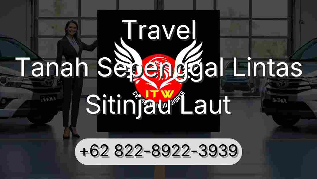 Travel Tanah Sepenggal Lintas Sitinjau Laut
