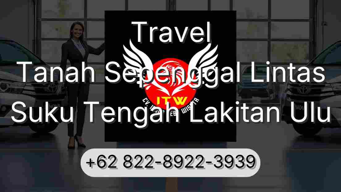 Travel Tanah Sepenggal Lintas Suku Tengah Lakitan Ulu