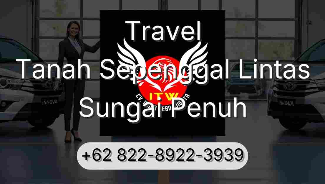 Travel Tanah Sepenggal Lintas Sungai Penuh