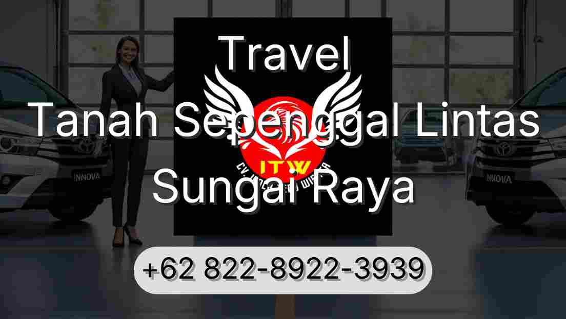 Travel Tanah Sepenggal Lintas Sungai Raya