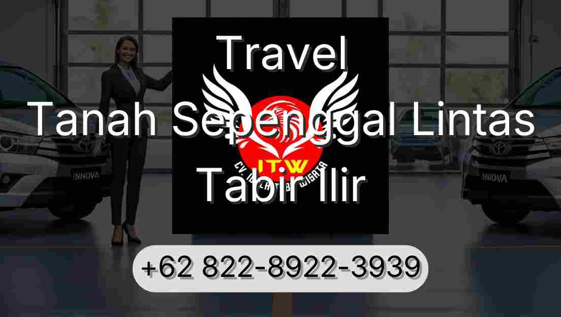 Travel Tanah Sepenggal Lintas Tabir Ilir