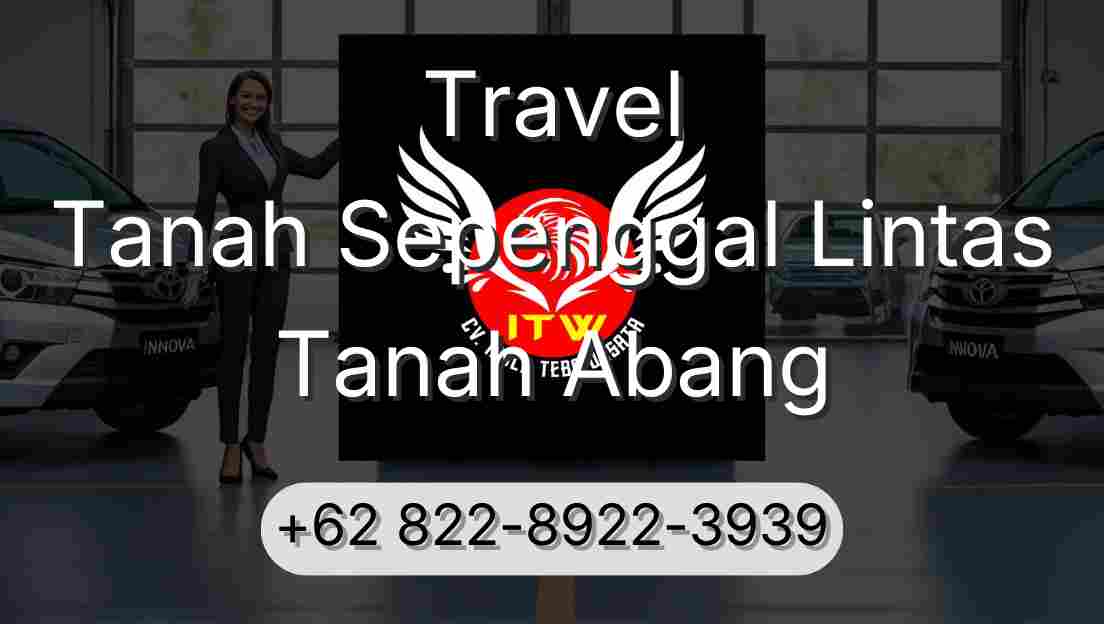 Travel Tanah Sepenggal Lintas Tanah Abang