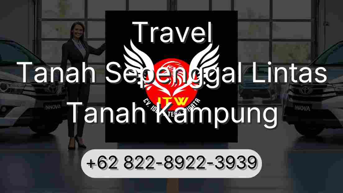 Travel Tanah Sepenggal Lintas Tanah Kampung