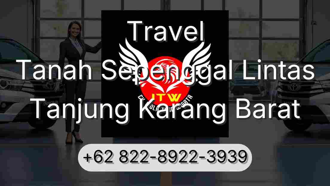 Travel Tanah Sepenggal Lintas Tanjung Karang Barat