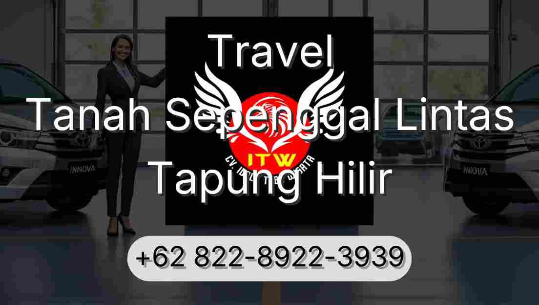 Travel Tanah Sepenggal Lintas Tapung Hilir