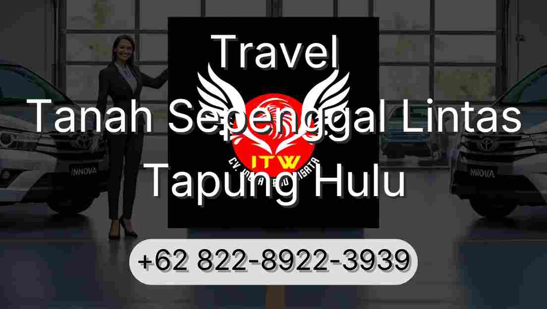 Travel Tanah Sepenggal Lintas Tapung Hulu
