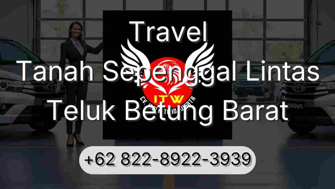 Travel Tanah Sepenggal Lintas Teluk Betung Barat