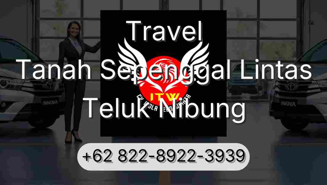Travel Tanah Sepenggal Lintas Teluk Nibung