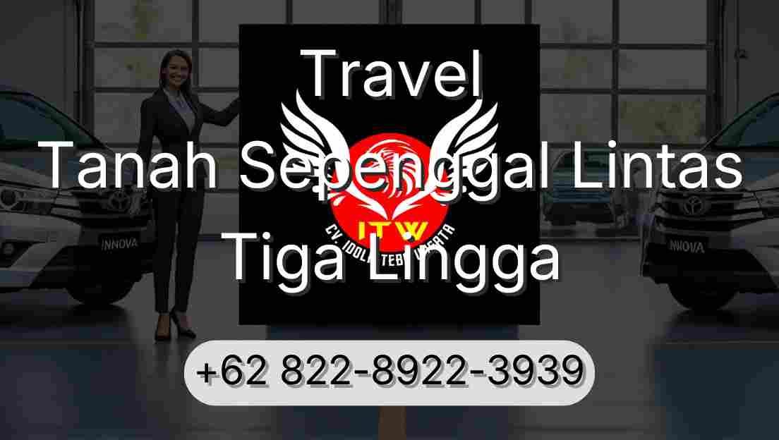 Travel Tanah Sepenggal Lintas Tiga Lingga