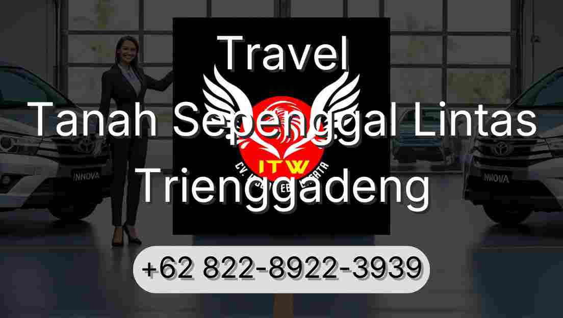 Travel Tanah Sepenggal Lintas Trienggadeng