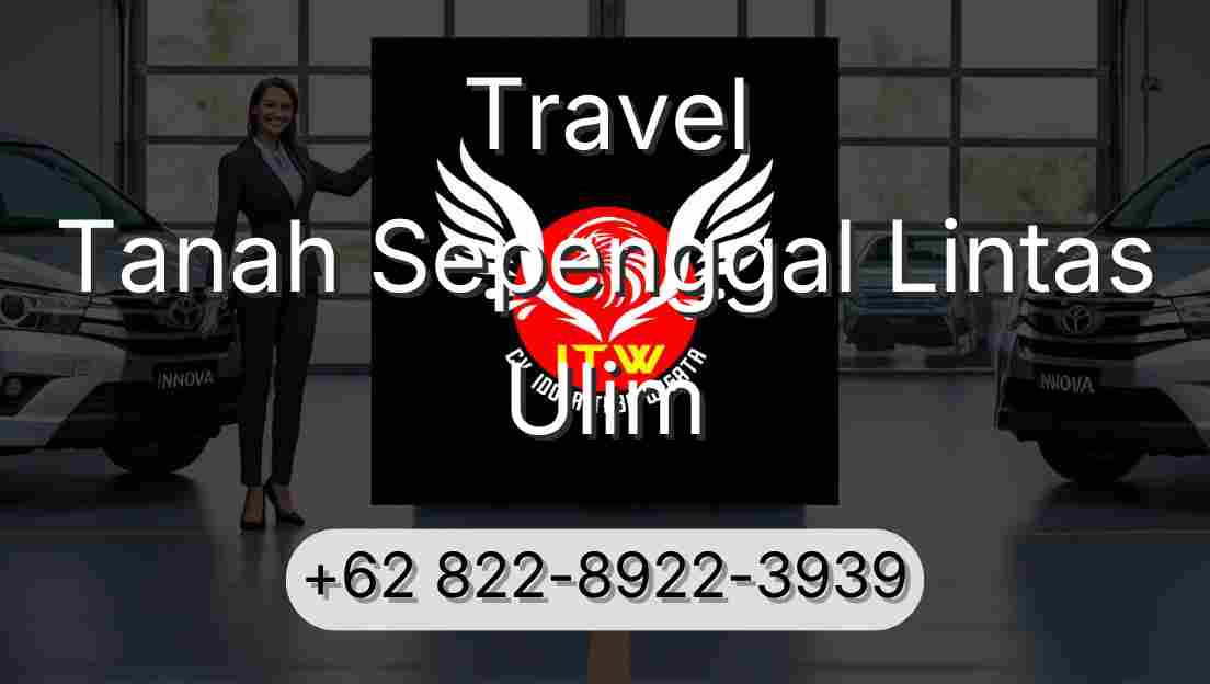 Travel Tanah Sepenggal Lintas Ulim