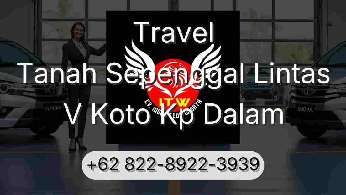 Travel Tanah Sepenggal Lintas V Koto Kp Dalam