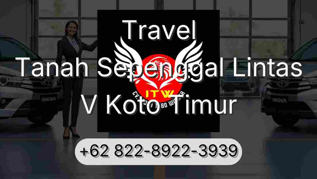 Travel Tanah Sepenggal Lintas V Koto Timur