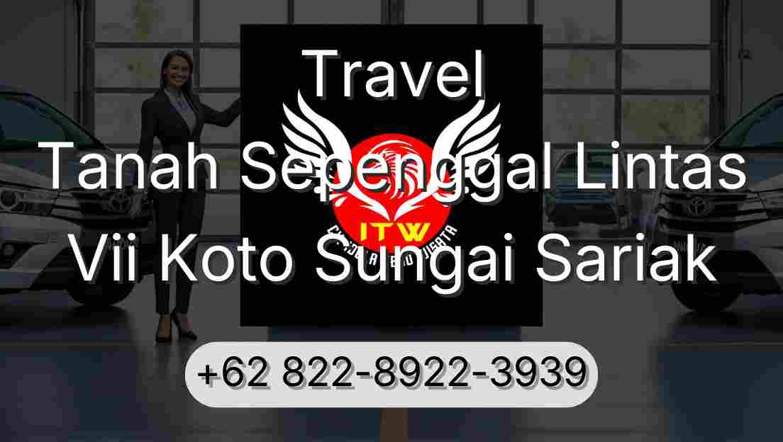 Travel Tanah Sepenggal Lintas Vii Koto Sungai Sariak