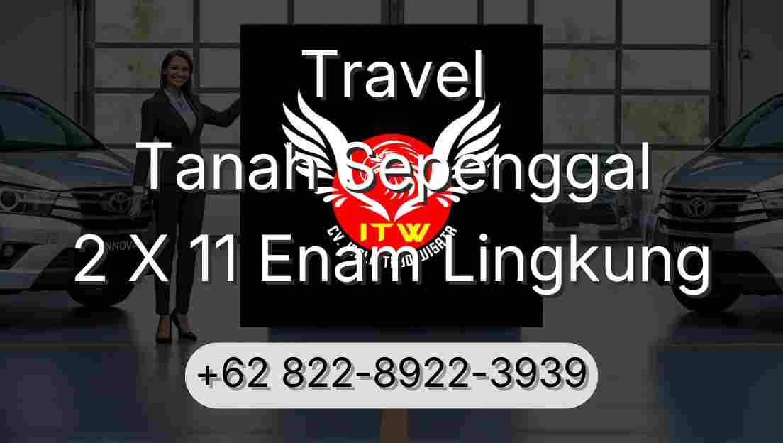Travel Tanah Sepenggal 2 X 11 Enam Lingkung