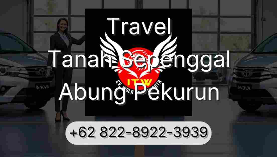 Travel Tanah Sepenggal Abung Pekurun