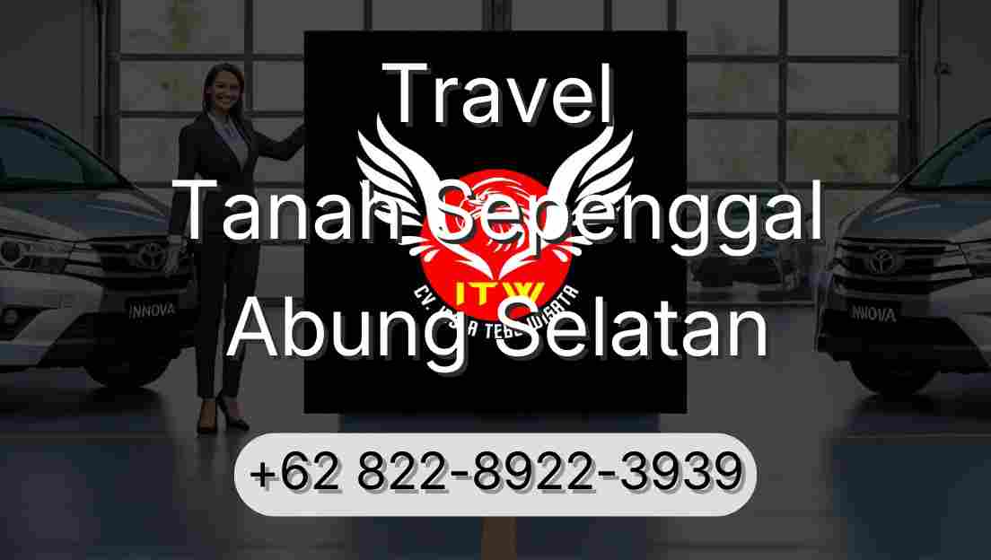 Travel Tanah Sepenggal Abung Selatan